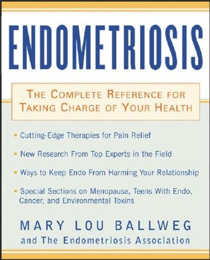 endometriosis,the complete reference for taking charge of your health (in English)