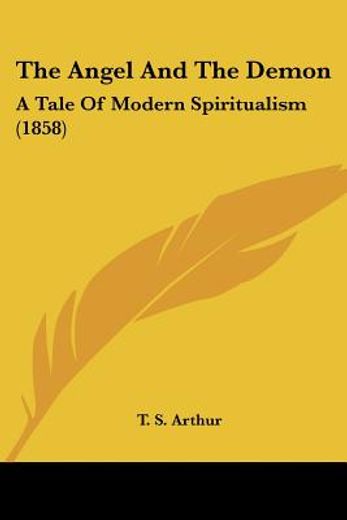 the angel and the demon: a tale of modern spiritualism (1858)