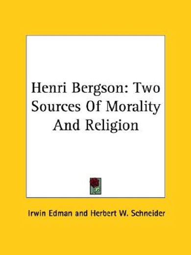 henri bergson,two sources of morality and religion