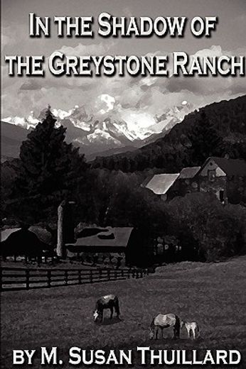 in the shadow of the greystone ranch