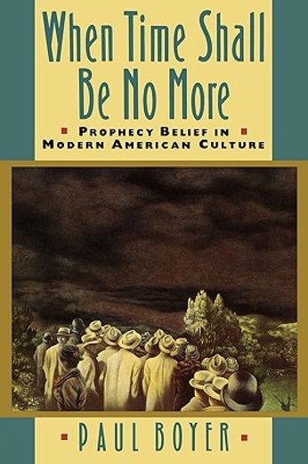 when time shall be no more,prophecy belief in modern american culture (in English)