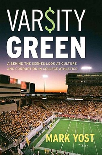 varsity green,a behind the scenes look at culture and corruption in college athletics
