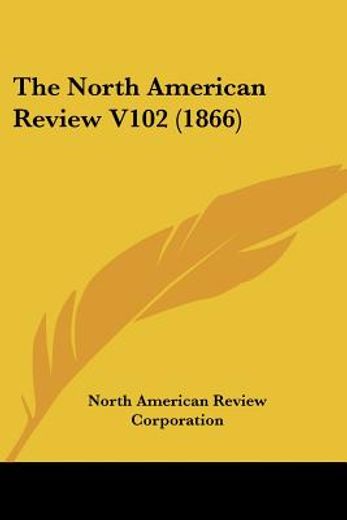 the north american review v102 (1866)