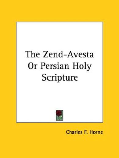 the zend-avesta or persian holy scripture