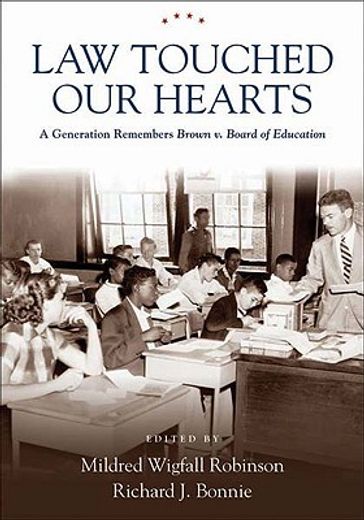 law touched our hearts,a generation remembers brown v. board of education