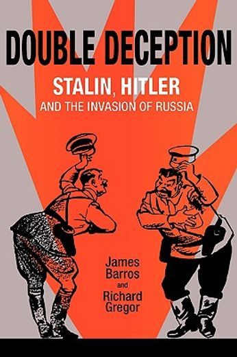 double deception,stalin, hitler, and the invasion of russia