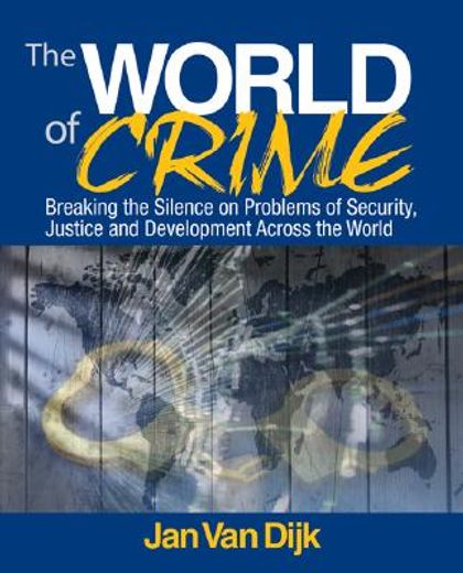the world of crime,breaking the silence on problems of security, justice and development across the world