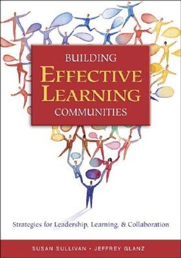 building effective learning communities,strategies for leadership, learning, & collaboration