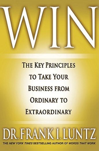 win,the key principles to take your business from ordinary to extraordinary (en Inglés)