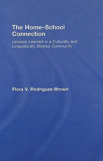 the home-school connection,lessons learned in a culturally and linguistically diverse community