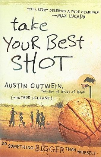take your best shot,do something bigger than yourself (in English)