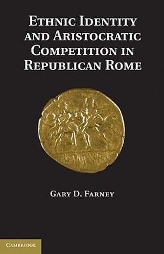 ethnic identity and aristocratic competition in republican rome