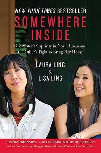 somewhere inside,one sister`s captivity in north korea and the other`s fight to bring her home (in English)