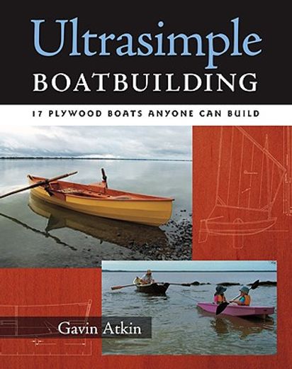 ultrasimple boatbuilding,17 plywood boats anyone can build (in English)