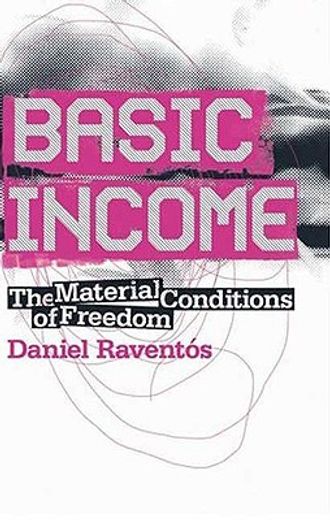 basic income,the material conditions of freedom