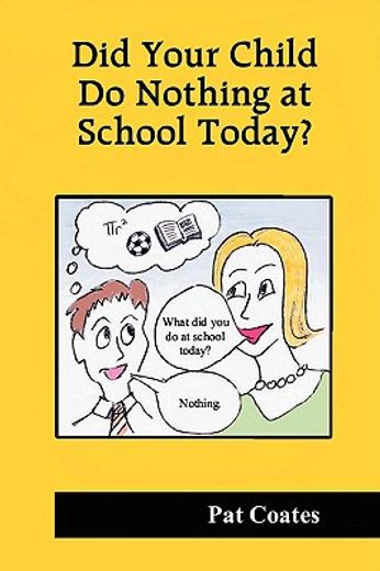 did your child do nothing at school today?