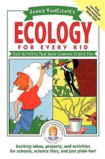 janice vancleave´s ecology for every kid,easy activities that make learning about the environment fun (en Inglés)