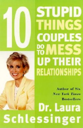 ten stupid things couples do to mess up their relationships (en Inglés)