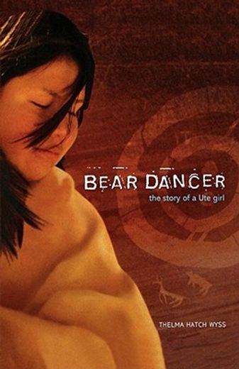 bear dancer,the story of a ute girl