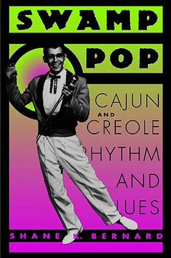 swamp pop,cajun and creole rhythm and blues
