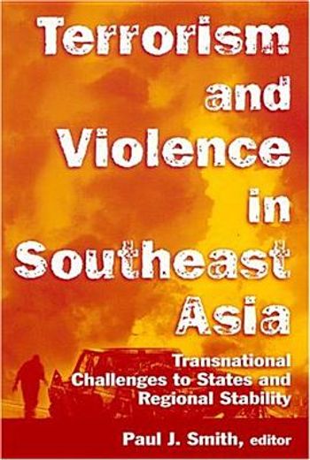 terrorism and violence in southeast asia,transnational challenges to states and regional stability