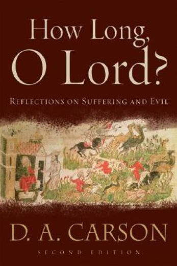 how long, o lord?,reflections on suffering and evil (in English)