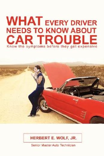 what every driver needs to know about car trouble (en Inglés)