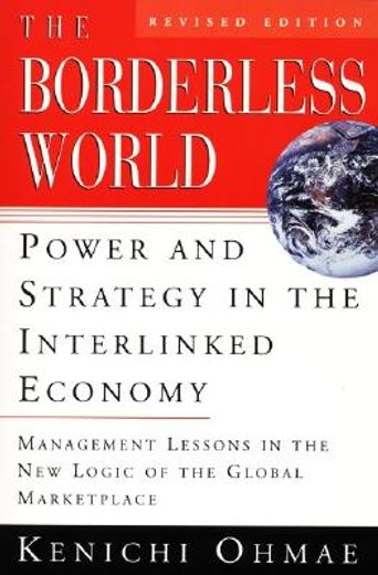 the borderless world,power and strategy in the interlinked economy (in English)