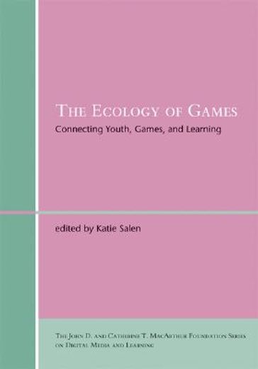 the ecology of games,connecting youth, games, and learning