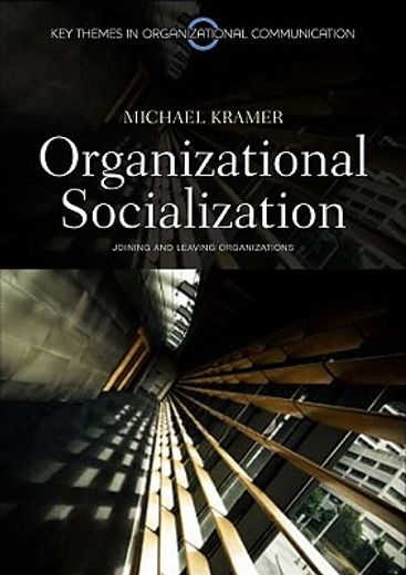 organizational socialization,joining and leaving organizations