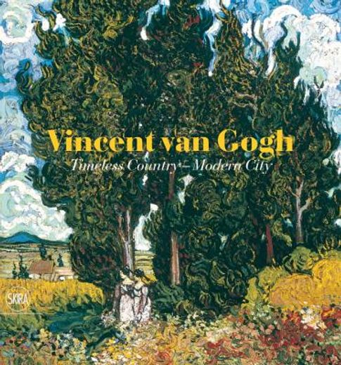 Vincent Van Gogh: Timeless Country - Modern City (in English)