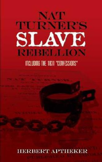nat turner´s slave rebellion,including the 1831 "confessions"