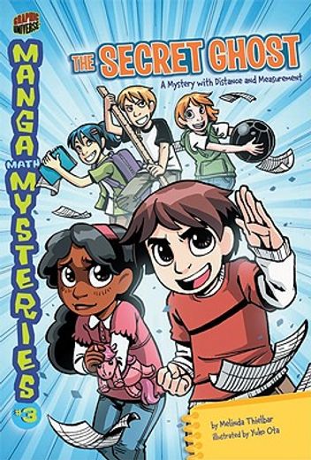 The Secret Ghost: A Mystery With Distance and Measurement (Manga Math Mysteries)