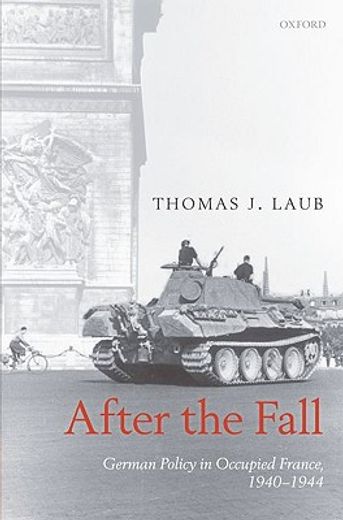 after the fall,german policy in occupied france, 1940-1944