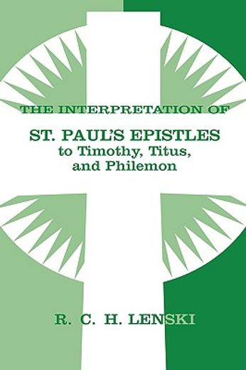 the interpretation of st paul´s epistles to timothy, titus, and philemon