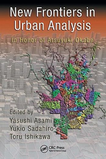 New Frontiers in Urban Analysis: In Honor of Atsuyuki Okabe (en Inglés)