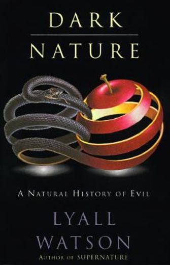 dark nature,a natural history of evil