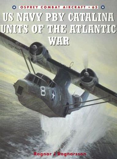 US Navy Pby Catalina Units of the Atlantic War (en Inglés)