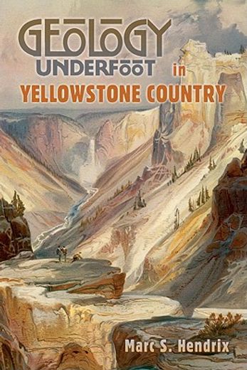 geology underfoot in yellowstone country (en Inglés)