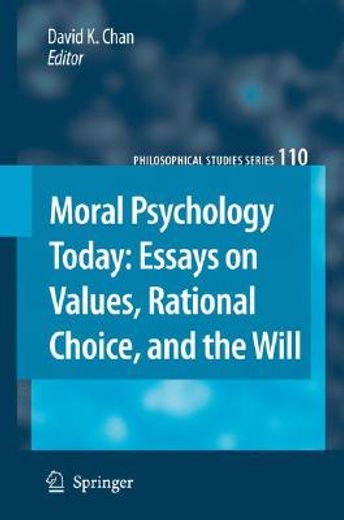 moral psychology today,essays on values, rational choice, and the will