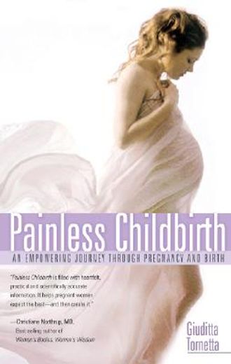 Painless Childbirth: An Empowering Journey Through Pregnancy and Birth (en Inglés)