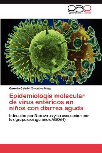 epidemiolog a molecular de virus ent ricos en ni os con diarrea aguda (in Spanish)
