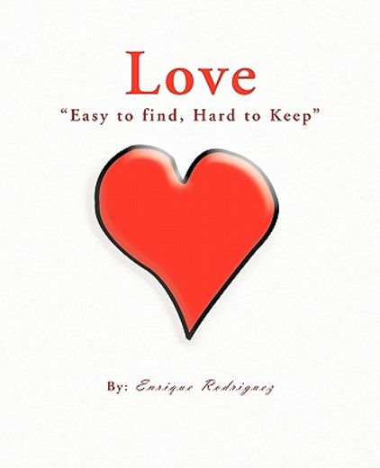 love - easy to find, hard to keep