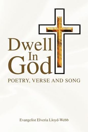 dwell in god,poetry, verse and song