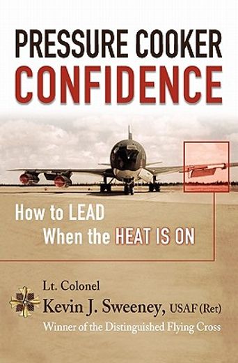 pressure cooker confidence,how to lead when the heat is on!