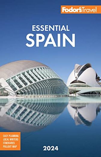 Fodor's Essential Spain 2024 (Full-Color Travel Guide) 