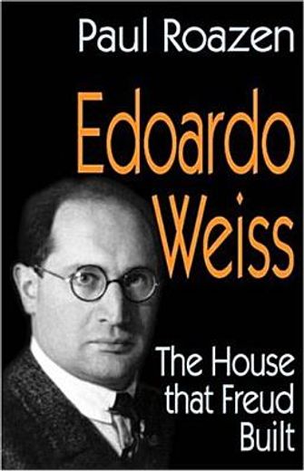 edoardo weiss,the house that freud built