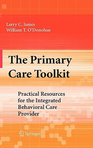 the primary care toolkit,practical resources for the integrated behavioral care provider