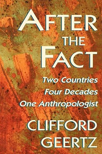 after the fact,two countries, four decades, one anthropologist