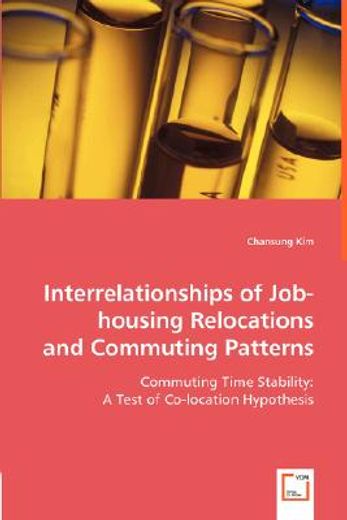 interrelationships of job-housing relocations and commuting patterns